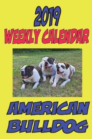 Cover of 2019 Weekly Calendar American Bulldog