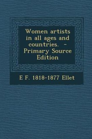 Cover of Women Artists in All Ages and Countries. - Primary Source Edition