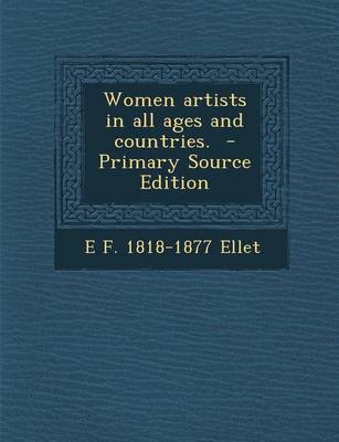 Book cover for Women Artists in All Ages and Countries. - Primary Source Edition