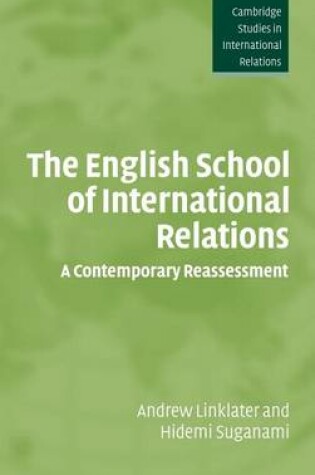 Cover of English School of International Relations, The: A Contemporary Reassessment. Cambridge Studies in International Relations: 102