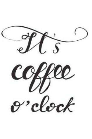 Cover of It's Coffee O'Clock