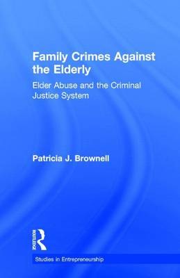 Book cover for Family Crimes Against the Elderly: Elder Abuse and the Criminal Justice System