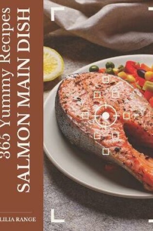 Cover of 365 Yummy Salmon Main Dish Recipes