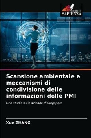 Cover of Scansione ambientale e meccanismi di condivisione delle informazioni delle PMI