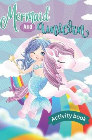 Cover of Mermaid And Unicorn Activity Book