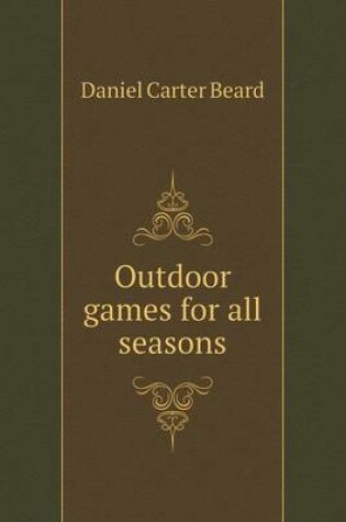 Cover of Outdoor games for all seasons