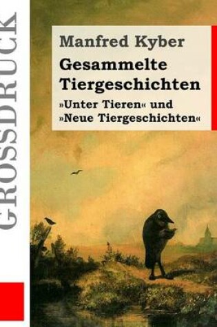 Cover of Gesammelte Tiergeschichten (Grossdruck)