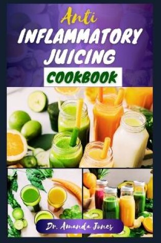 Cover of Anti Inflammatory Juicing Cookbook