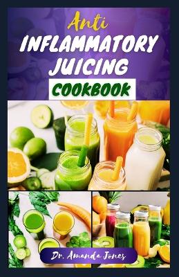 Book cover for Anti Inflammatory Juicing Cookbook