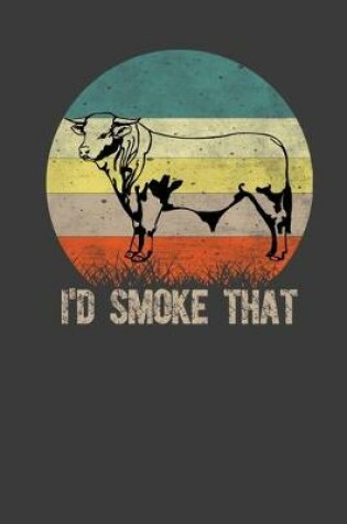 Cover of I'D Smoke That