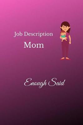 Book cover for Job Description Mom Enough Said