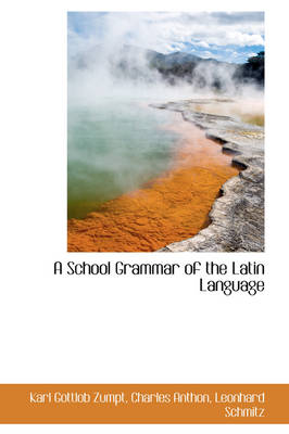 Book cover for A School Grammar of the Latin Language