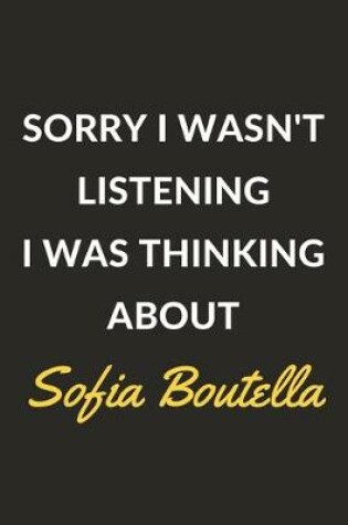 Cover of Sorry I Wasn't Listening I Was Thinking About Sofia Boutella