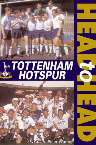 Cover of Tottenham Hotspur Head to Head