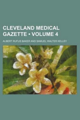 Cover of Cleveland Medical Gazette (Volume 4)