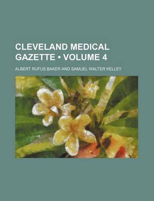 Book cover for Cleveland Medical Gazette (Volume 4)