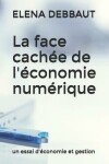Book cover for La face cachee de l'economie numerique