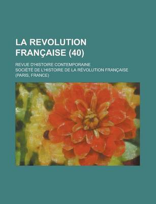 Book cover for La Revolution Francaise (40); Revue D'Histoire Contemporaine