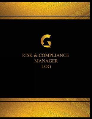 Cover of Risk & Compliance Manager Log (Log Book, Journal - 125 pgs, 8.5 X 11 inches)