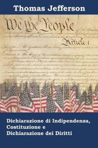 Cover of Dichiarazione di indipendenza, Costituzione e Dichiarazione dei Diritti