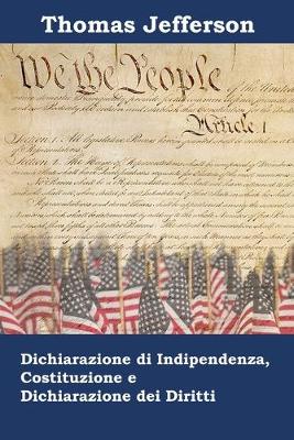 Book cover for Dichiarazione di indipendenza, Costituzione e Dichiarazione dei Diritti