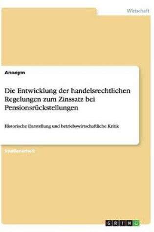 Cover of Die Entwicklung der handelsrechtlichen Regelungen zum Zinssatz bei Pensionsrückstellungen