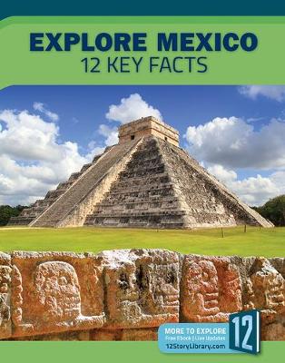 Cover of Explore Mexico: 12 Key Facts