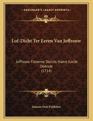 Book cover for Lof-Dicht Ter Eeren Van Joffrouw