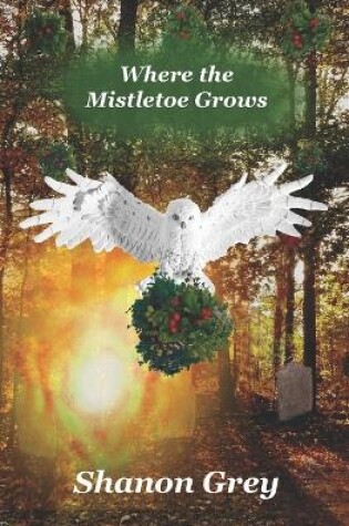 Cover of Where the Mistletoe Grows