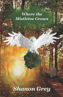 Book cover for Where the Mistletoe Grows