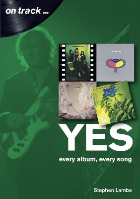 Book cover for Yes: Every Album, Every Song