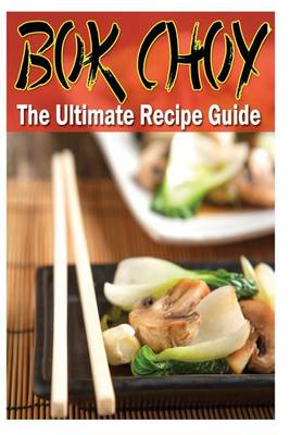 Book cover for Bok Choy - The Ultimate Recipe Guide