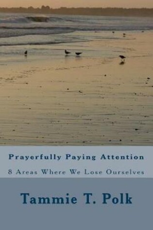 Cover of Prayerfully Paying Attention