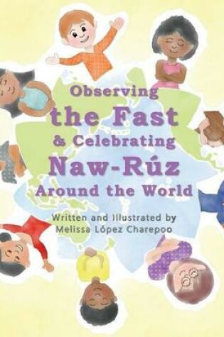 Cover of Observing the Fast and Celebrating Naw-Ruz Around the World
