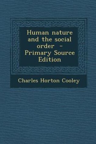 Cover of Human Nature and the Social Order - Primary Source Edition