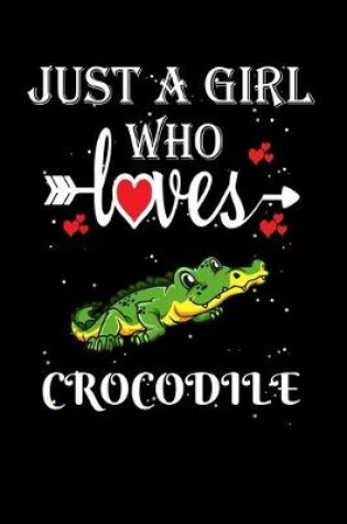 Cover of Just a Girl Who Loves Crocodile
