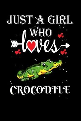 Book cover for Just a Girl Who Loves Crocodile