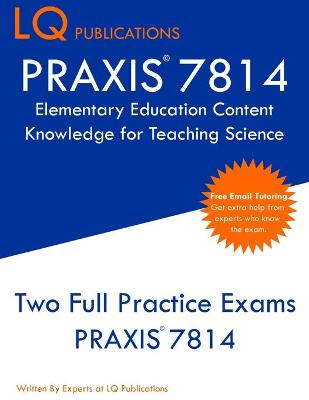 Book cover for PRAXIS 7814 Elementary Education Content Knowledge for Teaching Science