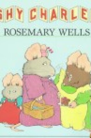 Cover of Wells Rosemary : Shy Charles (Library Edn)