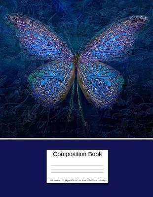 Book cover for Composition Book 100 Sheets/200 Pages/8.5 X 11 In. Wide Ruled/ Blue Butterfly