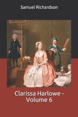 Book cover for Clarissa Harlowe - Volume 6