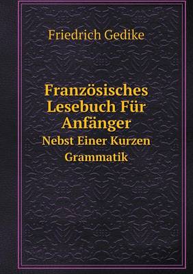 Book cover for Franzoesisches Lesebuch Fur Anfanger Nebst Einer Kurzen Grammatik