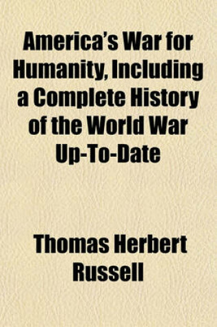 Cover of America's War for Humanity, Including a Complete History of the World War Up-To-Date