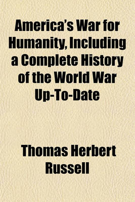 Book cover for America's War for Humanity, Including a Complete History of the World War Up-To-Date