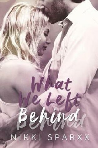 Cover of What We Left Behind