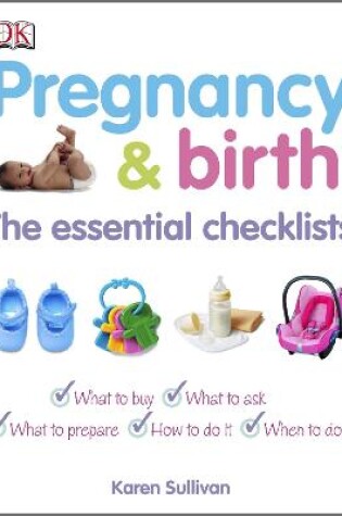 Cover of Pregnancy and Birth The Essential Checklists