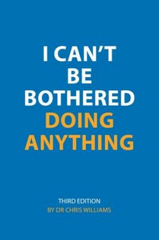 Cover of I Can't be Bothered Doing Anything
