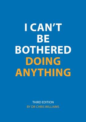 Book cover for I Can't be Bothered Doing Anything