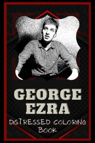 Cover of George Ezra Distressed Coloring Book