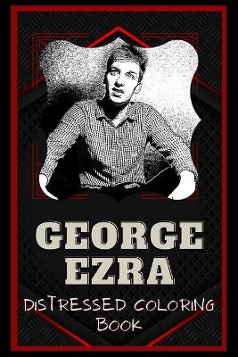 Book cover for George Ezra Distressed Coloring Book